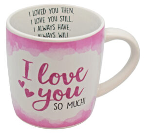 Mugg med texten "I love you so much" på utsidan och fler kärlekstexter på insidan av muggen. Välj bland flera fina budskapsmuggar hos Sakligheter!